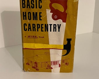 Basic Home Carpentry 1953 Hardcover