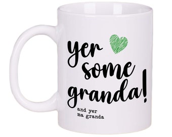 Yer Some Granda Mug Gift Tea Coffee Cup 11oz Scottish Dad Gift, Fathers Day, Daddy, Gift Ideas, Gifts for Dad, Daddy, Fathers Day Gifts