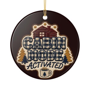Cabin Mode Activated Ceramic Ornament | Cabin Patch Lodge Mug Design