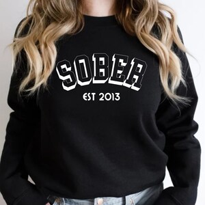 Sober Sweatshirt, Sober Since Crewneck, Addiction Recovery Shirt, Custom Recovery Date Shirt,  AA NA Sobriety Gift for Someone in Recovery
