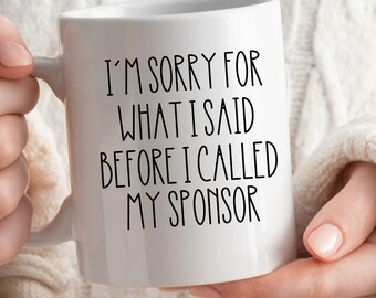 Återhämtningsmugg, nykterhetsgåva, förlåt för vad jag sa innan jag ringde min sponsor, AA NA-beroendekaffekopp, minnessak för nykterhetsårsdagen, present