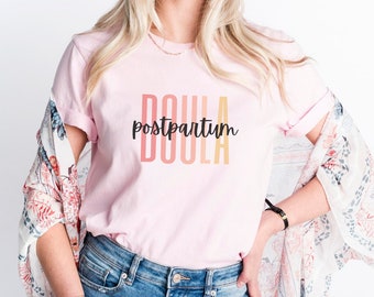 Postpartum Doula Shirt, Birth Worker Shirt, Cute Doula Tee, Gift for Birth Worker, Thank You Gift for Postpartum Doula, Mother The Mother