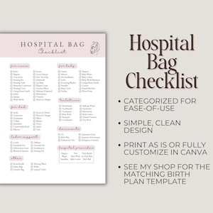 May include: A printable Hospital Bag Checklist with categories for mama, baby, dad, toiletries, documents, labor support, and other. The design is simple and clean, with a pink and white color scheme. The checklist is customizable in Canva.