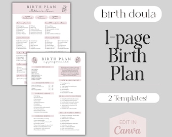 May include: Two printable birth plan templates in pink and white with the text "birth doula" and "1-page Birth Plan" in a larger font. The text "2 Templates!" and "Edit in Canva" are also included.