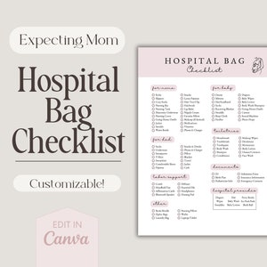May include: A pink and white hospital bag checklist with headings for mom, baby, dad, labor support, and other. The text includes "Expecting Mom," "Hospital Bag Checklist," and "Customizable!" in a stylish font. The words "Edit in Canva" are also present.