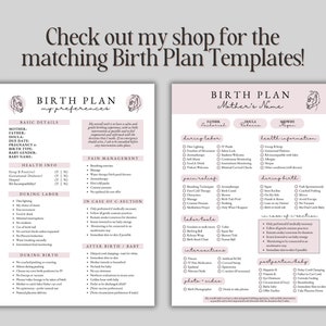 May include: Two printable birth plan templates with a minimalist design. The templates are in a soft pink and white color scheme, with headings and checklists for various aspects of labor and delivery. Text at the top says, "Check out my shop for the matching Birth Plan Templates!"