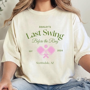 Custom Pickleball Bachelorette Shirt, Custom Sports Bachelorette Tshirt, Custom Bride Gift, Bridesmaid Proposal, Last Swing Bachelorette
