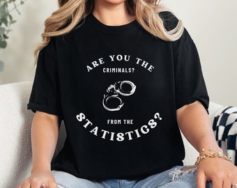 Funny TV Show Shirt, Schmidt Quote Shirt, New Girl Fan Gift, Gift for Comedy Show Fan, Crime Statistics Shirt, New Girl Fan Shirt