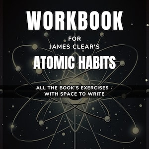 Workbook for Atomic Habits by James Clear | PRINTABLE | Companion Book | Form New Habits | Productivity Hack | Self Development Workbook