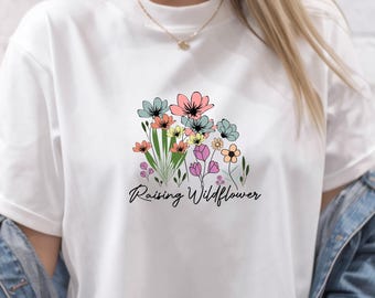 Raising Wildflowers Shirt: Floral Mom Life Graphic Tee