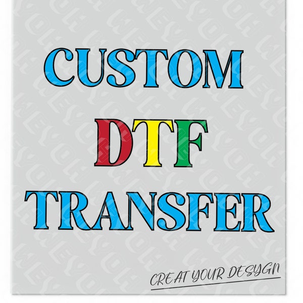 DTF Transfers Ready for Press, Personalized DIY Your Photo/Logo/Letter/Text,Direct To Film Transfers, Custom Heat Transfer, Print Your Own