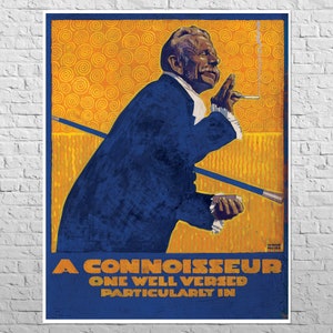 May include: A vintage poster with a yellow background and a man in a blue suit smoking a cigarette. The text on the poster reads "A Connoisseur One Well Versed Particularly In".
