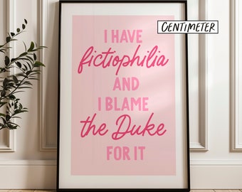 Ik heb fictiofilie | de hertogposter | Bridgerton-kunstprint | leesachtige afdruk | Leesachtige kunst aan de muur | lezerposter | roze kunstafdruk