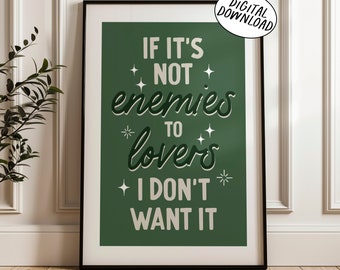 If It’s Not Enemies to Lovers, I Don’t Want It Digital Print - Romance Book Quote Poster – Enemies to Lovers Aesthetic Download