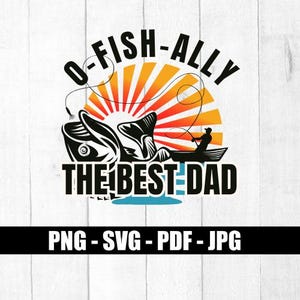 Papa pêcheur svg O-Fish-allié le meilleur papa SVG papa pêcheur drôle fichier coupe cadeau fête des pères pour papa pêcheur | Cricut Silhouette svg png
