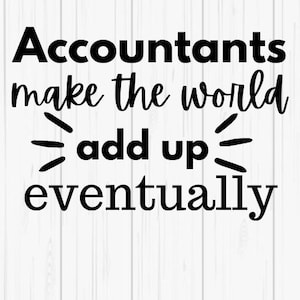 Download digitale Svg commercialista per commercialisti file digitali in formato SVG Gli account fanno sommare il mondo Download digitale Cricut SVG file PNG