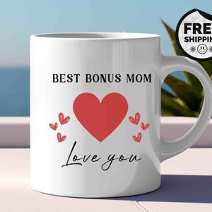 Bonus Mom Gift, Step Mom Gift, Gift for Stepmother, Ceramic Mug, Birthday Gift Idea for Bonus Mom, Bonus Mom Christmas Gift, Free Shipping