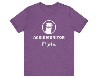 Ackie Monitor Mom Unisex Shirt, Cute Ackie Monitor Shirt, Ackie Monitor Owner Gift, Ackie Monitor Lover Gift