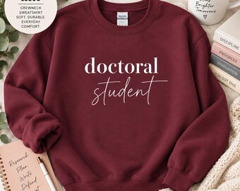 Doctoral Student Sweatshirt, PhD Student Gift, Doctoral Candidate Crewneck, PhD Sweatshirt, Grad Student Gift