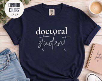 Doctoral Student Shirt, PhD Student Gift, Doctoral Program Gift, Grad School Shirt, Comfort Colors 1717 Tee