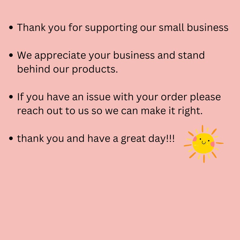 Puede incluir: Un fondo rosa con texto negro que dice: "Gracias por apoyar a nuestra peque&ntilde;a empresa." "Agradecemos su negocio y respaldamos nuestros productos." "Si tiene alg&uacute;n problema con su pedido, comun&iacute;quese con nosotros para que podamos solucionarlo." con un sol amarillo.