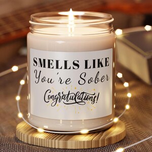 Sobriety Gift, Smells Like You're Sober Soy Candle: AA NA Recovery Gift