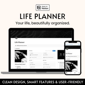 May include: A laptop and smartphone displaying a "Life Planner" interface. The laptop shows a detailed planner layout, while the phone mirrors the design. Text includes "Made for Notion", "Your life, beautifully organized", and "CLEAN DESIGN, SMART FEATURES & USER-FRIENDLY."