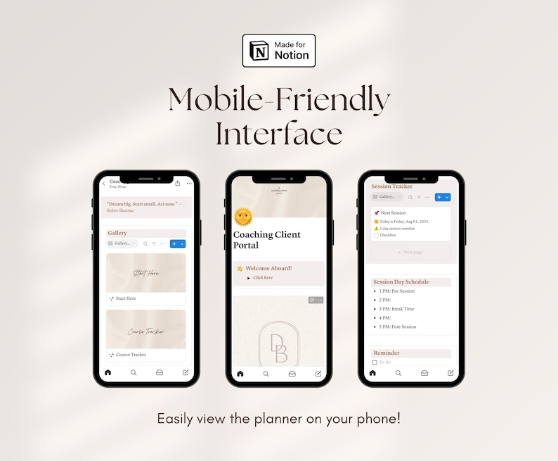 May include: Three smartphones displaying a mobile-friendly interface. The screens show a gallery, a coaching client portal, and a session tracker. The text "Mobile-Friendly Interface" is displayed above the phones. The image includes the text "Easily view the planner on your phone!"