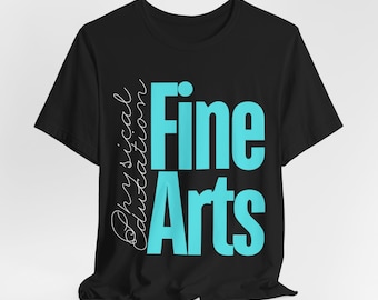 PE Fine arts Teacher tee,  Fine Arts teacher shirt, Fine Arts Team, Teacher gift, soft teacher tee, Fine arts teacher, physical education
