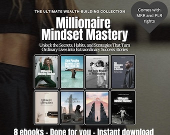 May include: A collection of eight ebooks titled "Millionaire Mindset Mastery" with the tagline "Unlock the Secrets, Habits, and Strategies That Turn Ordinary Lives into Extraordinary Success Stories". The ebooks include titles such as "Millionaire Morning Routine", "Earn Passive Income & Live Your Best Life", "The Daily Rituals of Millionaires", "The Millionaire Secrets to Success", "Millionaire Affirmations", "Millionaire Mindset Quotes", "Millionaire Mindset Mastery", and "The Highest Level". The collection comes with MRR and PLR rights.