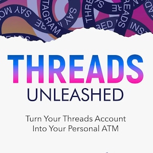 May include: A white background with a torn edge reveals a blue and pink gradient text that reads "THREADS UNLEASHED". Below the text is a white background with the text "Turn Your Threads Account Into Your Personal ATM". The background is a purple and pink gradient with black circles that have the word "THREADS" written on them.