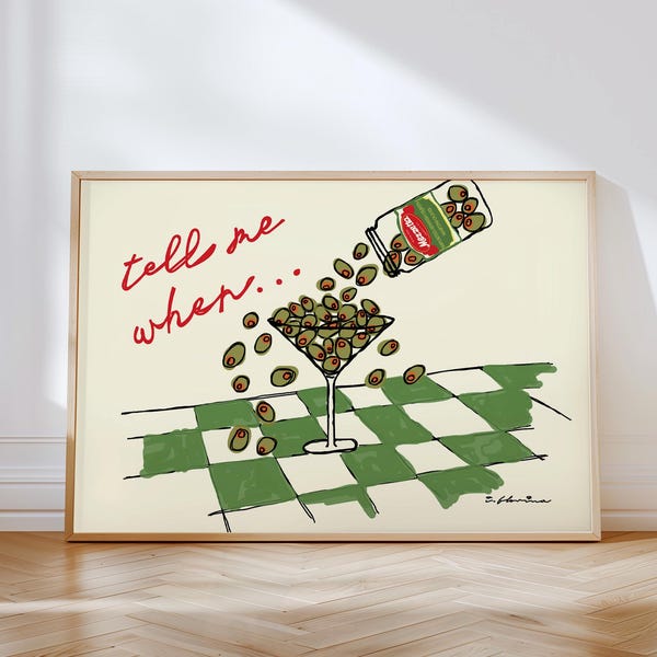 Tell Me When Print | Horizontal Print | Dirty Martini Print | Modern Kitchen Wall Art | Cocktail Print | Olives Print | Bar Cart Decor