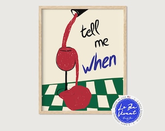 Tell Me When Wine Art Print | Modern Kitchen Wall Art | Vintage Drink Poster