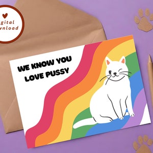 Printable Cat Pride Card, We Know You Love Pussy, Funny Cat Sayings, Rainbow, Support LGBTQA+, Ally, 7x5 Blank Card, INSTANT DOWNLOAD