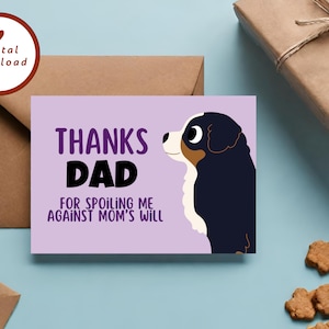 Druckbare Karte Hund Vatertag, Danke Papa Karte, verwöhnter Hund gegen Mamas Willen, Berner Sennenhund, 200x220 Blanko Karte, SOFORT DOWNLOAD