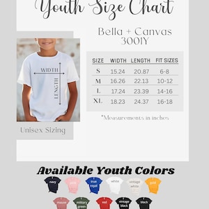 May include: Youth size chart for Bella + Canvas 3001Y t-shirts. The chart shows width and length measurements in inches for sizes S, M, L, and XL, along with corresponding fit sizes. The chart also includes a color chart with various colors available for youth t-shirts.