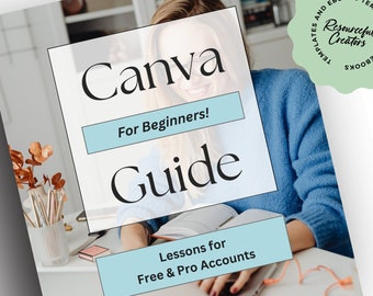 Canva Guide for Beginners!  Free & Pro Accounts easy to use how to digital product guidebook eBook, small business brand Canva quick tips