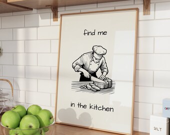 Find me in the kitchen poster, Minimalistic chef wall art, Gift for cooking lovers, Cook quote poster, Simple cooking art print, Chefs gift