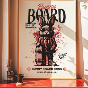 May include: A poster with a cartoon bunny wearing sunglasses and a suit holding a skateboard. The poster has the text "Bunny Board" in large black letters and "Bunny Board Boss Skateboard Club" in smaller letters at the bottom. The poster also has the text "Rabbit Rider" and a parental advisory label.