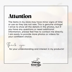 May include: A white informational sign with a black border featuring the text Attention, followed by a paragraph explaining that items may show signs of age and use. The sign includes the text Thank you and the Vintage Courage Farm logo.