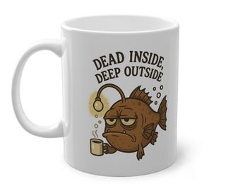 Dead Inside, Deep Outside Anglerfish Mug - Funny Moody Coffee Cup, Weird Ocean Design, Gift for Tired People With Depth, 11oz