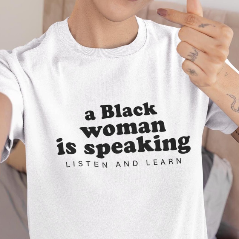 A Black Woman is Speaking Listen and Learn Shirt - Etsy