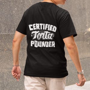 Certified Torta Pounder Shirt, Funny Mexican Food Lover Tee, Torta Enthusiast Apparel, Perfect Gift for Foodies