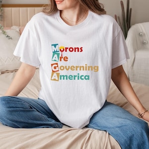 Morons Are Governing America T-Shirt, Bold Political Statement Shirt, Sarcastic Humor Tee, Funny Political Activism Shirt
