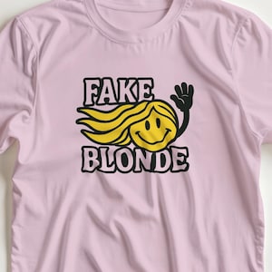 Fake Blonde Shirt Funny Blonde Tee Blonde Hair Shirt Blonde Gift Sassy Blonde Shirt