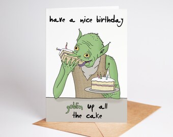 Funny Goblin Birthday Card: 'Goblin' Up All The Cake