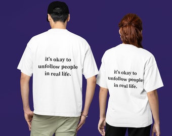 Unisex shirt backside "unfollow people" white, streetwear, gift for him, gift for her, gifts idea, t-shirt gift