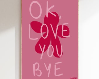 Impression rouge rose Ok love you bye, illustration Love, illustration d'Olivia Dean, art mural de la galerie, cuisine, salon, impression amusante, idée cadeau, A4
