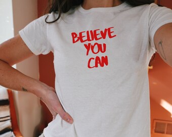 believe you can 90s baby tee | aesthetic tee | women's fitted cute trendy top | Y2K clothing | pinterest girl | it girl | vintage baby tee