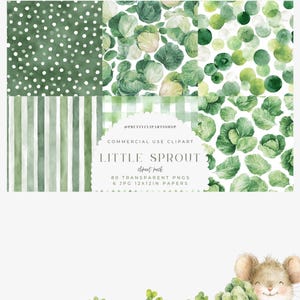 May include: A digital clipart pack featuring watercolor patterns and illustrations. The patterns include green polka dots, stripes, and cabbage leaves. The illustrations showcase sprouts and a mouse. The text reads "LITTLE SPROUT clipart pack".